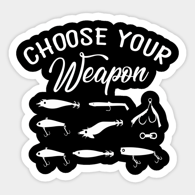 Choose Your Weapon Fishing Hooks - Funny Fisherman Sticker by Xonmau